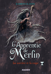 L'Apprentie de Merlin - La sorcière et la coupe