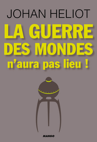 GUERRE DES MONDES N'AURA PAS LIEU (LA)