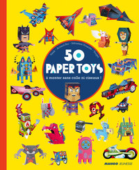 50 PAPER TOYS - LE GRAND LIVRE DES PAPER TOYS