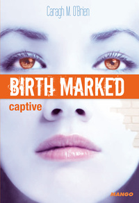 BIRTH MARKED - Captive