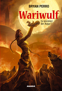 WARIWULF - LE PREMIER DES RAJA - TOME 1