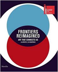 Frontiers Reimagined Art that connect us /anglais