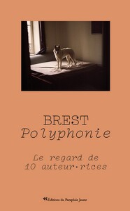 BREST POLYPHONIE - LE REGARD DE 10 AUTEUR.ICES