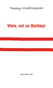 Vivre, est un Bonheur
