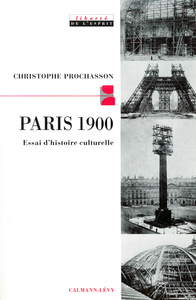 PARIS 1900 - ESSAI D'HISTOIRE CULTURELLE