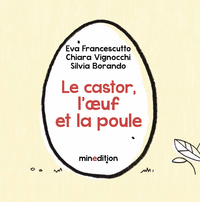 Un castor, un oeuf et une poule