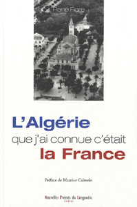 L'Algérie que j'ai connue c'était la France