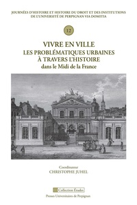 Vivre en ville : les problématiques urbaines à travers l'histoire dans le Midi de la France.