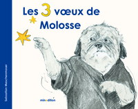 3 VOEUX DE MOLOSSE (LES) MINI