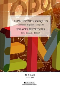 ESPACES TOPOLOGIQUES - ESPACES METRIQUES - CONNEXES, SEPARES, COMPACTS / EVN, BANACH, HILBERT