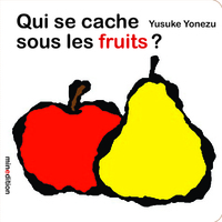 Qui se cache sous les fruits ?
