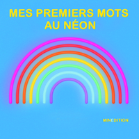 MES PREMIERS MOTS AU NEON
