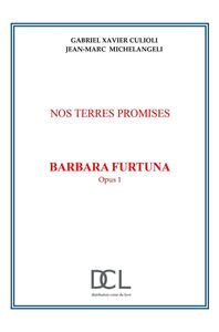 NOS TERRES PROMISES BARBARA  FURTUNA OPUS 1