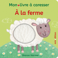 À la ferme - Mon livre à caresser