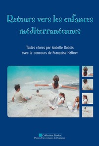 Retours vers les enfances méditérannéennes