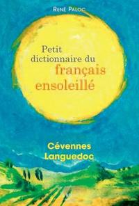 Petit dictionnaire du français ensoleillé - Cévennes Languedoc