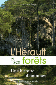 L'Hérault et ses forêts - une histoire d'hommes