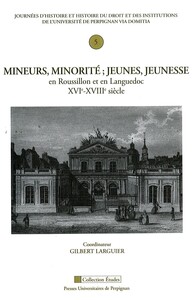 Mineurs minorite jeunes jeunesse en roussillon et en languedoc XVIe XVIIIe siecl