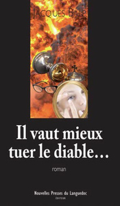 IL VAUT MIEUX TUER LE DIABLE...