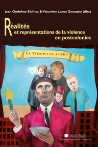 Réalités et representations de la violence enpostcolonies