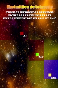 TRANSCRIPTIONS DES REUNIONS ENTRE LES ETATS-UNIS ET LES EXTRATERRESTRES EN 1947 ET 1948