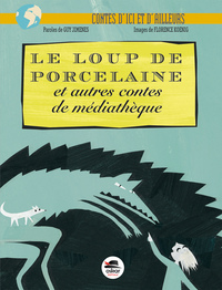 LOUP DE PORCELAINE ET AUTRES CONTES M