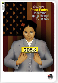 Rosa Parks, la femme qui a changé l'Amérique - Nouvelle édition