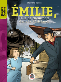 EMILIE,CHEMINOT DANS LA RESISTANCE