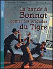 LA BANDE A BONNOT CONTRE LES BRIGADES...