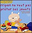 FRIPON NE VEUT PAS PRÊTER SES JOUETS