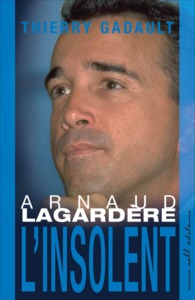 Arnaud Lagardère l'insolent
