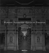 Hiroshi Sugimoto : Gates of Paradise /anglais