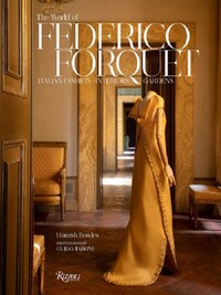 The World of Federico Forquet : Italian Fashion, Interiors, Gardens /anglais