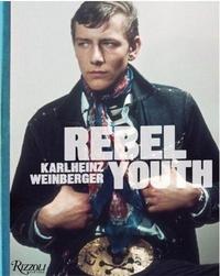 Karlheinz Weinberger Rebel Youth /anglais