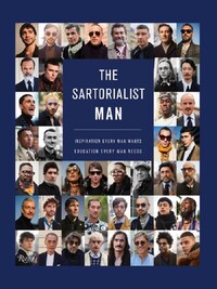 THE SARTORIALIST MAN : INSPIRATION EVERY MAN WANTS, EDUCATION EVERY MAN NEEDS /ANGLAIS