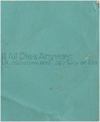 It all Dies Anyway - L.A. Jabberjaw and the End of an Era /anglais