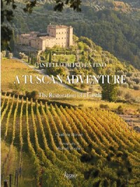 A Tuscan Adventure : Castello di Potentino /anglais