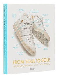 FROM SOUL TO SOLE : THE ADIDAS SNEAKERS OF JACQUES CHASSAING /ANGLAIS