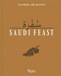 SAUDI FEAST FLAVORS AND RECIPES /ANGLAIS