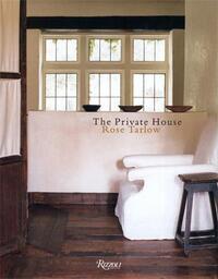 Rose Tarlow The Private House /anglais