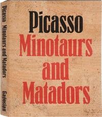 Picasso Minotaurs and Matadors /anglais