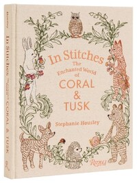 IN STITCHES THE ENCHANTED WORLD OF CORAL & TUSK /ANGLAIS