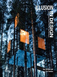 Illusion In Design New Trends in Architecture and Interiors /anglais