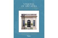 Visions of Arcadia Pavilions and Follies of the Ancien REgime /anglais