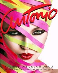 Antonio Lopez Fashion Art Sex and Disco /anglais