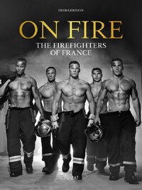 ON FIRE : THE FIREFIGHTERS OF FRANCE /ANGLAIS