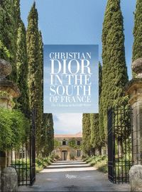 Christian Dior in the South of France: The ChAteau de la Colle Noire /anglais
