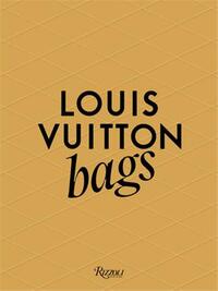 Louis Vuitton: Bags, Bags, Bags /anglais