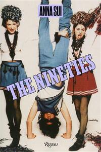 Anna Sui The Nineties /anglais