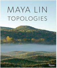 Maya Lin Topologies /anglais